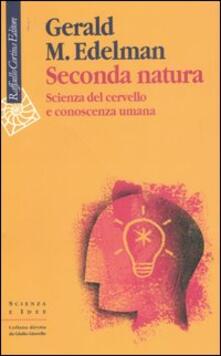 Seconda natura. Scienza del cervello e conoscenza umana.pdf