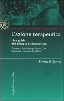L azione terapeutica. Una guida alla terapia psicoanalitica. Con Psychotherapy Process Q-set (strumento e manuale di codifica).pdf