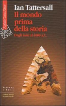 Il mondo prima della storia. Dagli inizi al 4000 a. C..pdf