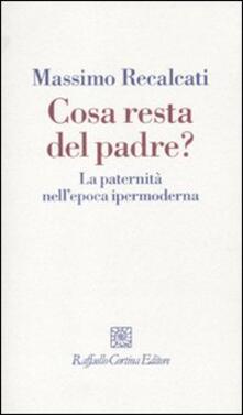 Cosa resta del padre? La paternità nellepoca ipermoderna.pdf