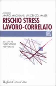 Rischio stress lavoro-correlato. Valutare, intervenire, prevenire.pdf