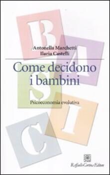 Come decidono i bambini. Psicoeconomia evolutiva.pdf