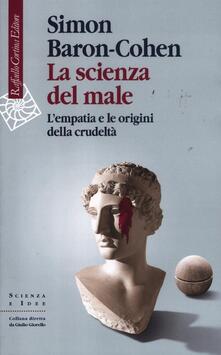 La scienza del male. Lempatia e le origini della crudeltà.pdf