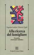 Libro Alla ricerca del famigliare. Il modello relazionale-simbolico Eugenia Scabini Vittorio Cigoli