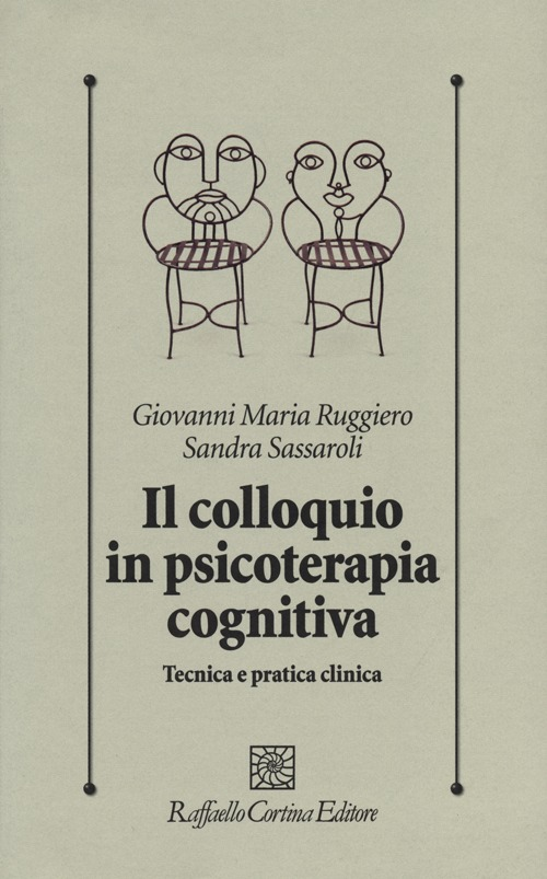 Image of Il colloquio in psicoterapia cognitiva. Tecnica e pratica clinica