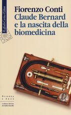 Libro Claude Bernard e la nascita della biomedicina Fiorenzo Conti