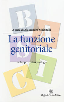 La funzione genitoriale. Sviluppo e psicopatologia.pdf