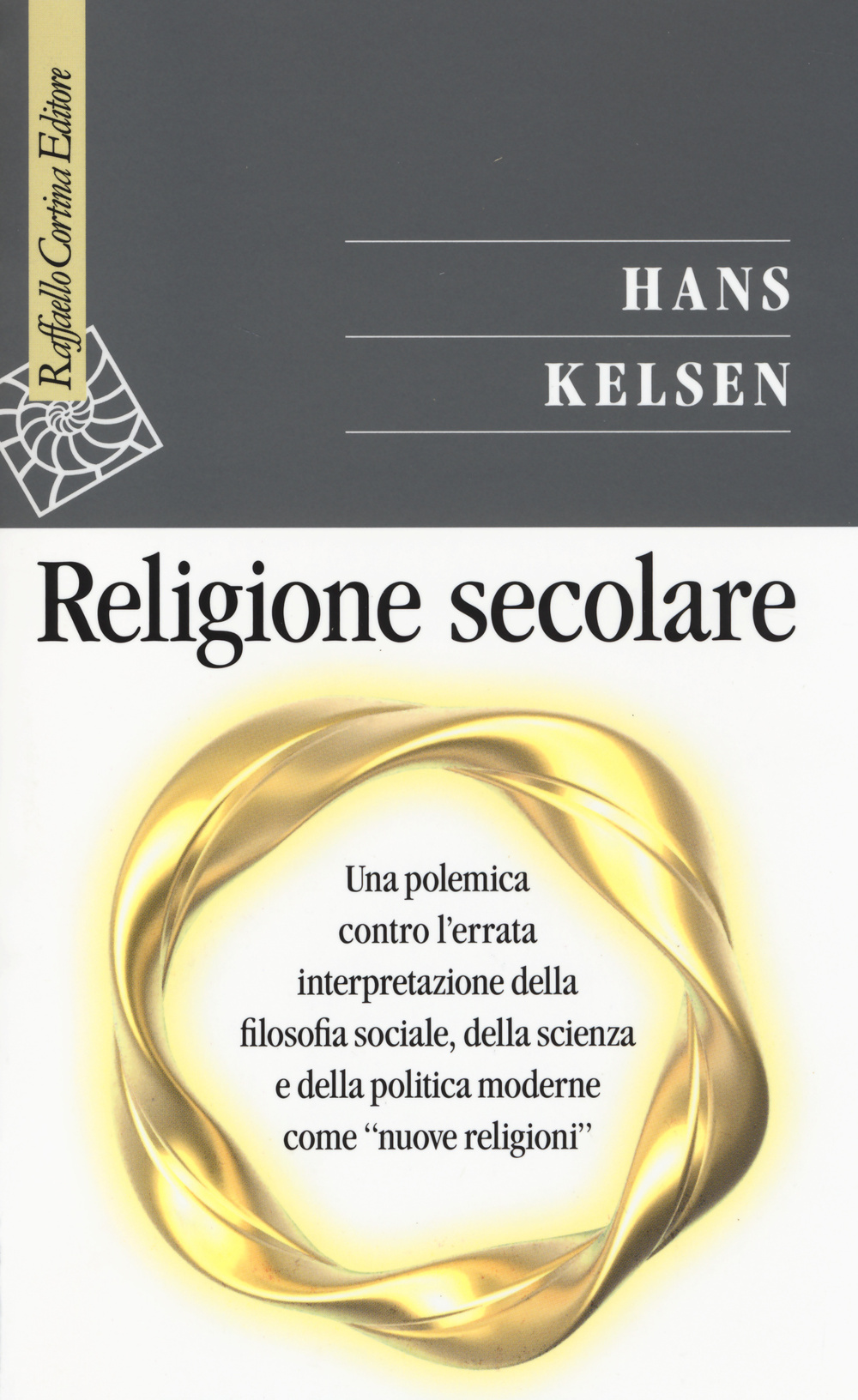 Image of Religione secolare. Una polemica contro l'errata interpretazione della filosofia sociale, della scienza e della politica moderne come «nuove religioni»