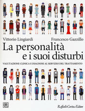 Libro La personalità e i suoi disturbi. Valutazione clinica e diagnosi al servizio del trattamento Vittorio Lingiardi Francesco Gazzillo