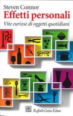 Libro Effetti personali. Vite curiose di oggetti quotidiani Steven Connor