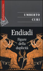 Libro Endiadi. Figure della duplicità Umberto Curi