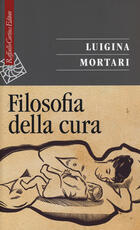 Libro Filosofia della cura Luigina Mortari