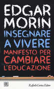 Libro Insegnare a vivere. Manifesto per cambiare l'educazione Edgar Morin
