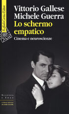Libro Lo schermo empatico. Cinema e neuroscienze Vittorio Gallese Michele Guerra