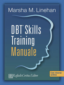 DBT® Skills Training. Manuale-Schede e fogli di lavoro. Con USB card.pdf