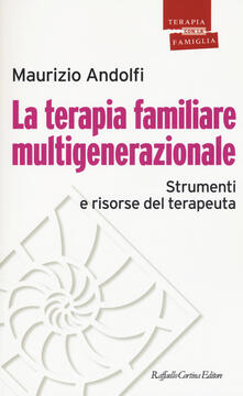 La terapia familiare multigenerazionale. Strumenti e risorse del terapeuta.pdf