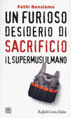 Libro Un furioso desiderio di sacrificio. Il supermusulmano Fethi Benslama