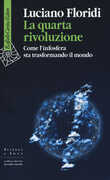 Libro La quarta rivoluzione. Come l'infosfera sta trasformando il mondo Luciano Floridi