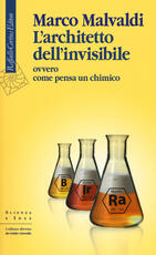 Libro L' architetto dell'invisibile ovvero come pensa un chimico Marco Malvaldi