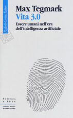 Libro Vita 3.0. Essere umani nell'era dell'intelligenza artificiale Max Tegmark
