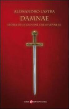 Damnae. Storia di un giovane che divenne re.pdf