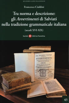 Tra norma e descrizione: gli «Avvertimenti» di Salviati nella tradizione grammaticale italiana (secoli XVI-XIX).pdf
