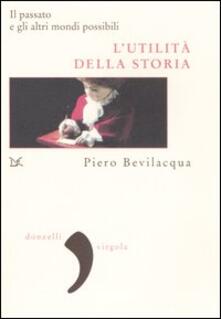 L utilità della storia. Il passato e gli altri mondi possibili.pdf