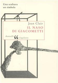 Il naso di Giacometti. Una scultura, un simbolo.pdf