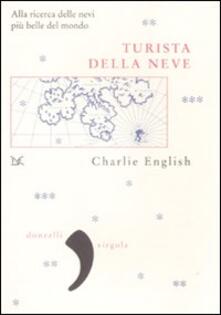 Turista della neve. Alla ricerca delle nevi più belle del mondo.pdf