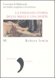 La favolosa storia delle «Mille e una notte». I racconti di Shahrazad tra realtà, scoperta e invenzione.pdf