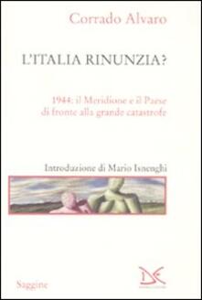 L Italia rinunzia? 1944: il Meridione e il Paese di fronte alla grande catastrofe.pdf