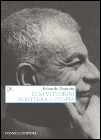 Image of Elio Vittorini. Scrittura e utopia