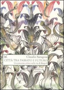 Città tra passato e futuro. Un percorso critico sulla via di Biopoli.pdf
