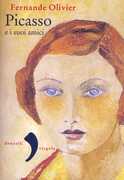 Libro Picasso e i suoi amici Fernande Olivier