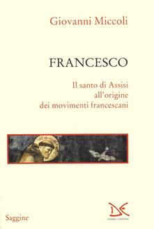 Francesco. Il santo di Assisi allorigine dei movimenti francescani.pdf
