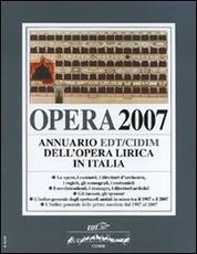 Libro Opera 2007. Annuario dell'opera lirica in Italia