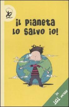 Il pianeta lo salvo io! In 101 mosse.pdf