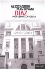Libro Diaz. Processo alla polizia Alessandro Mantovani