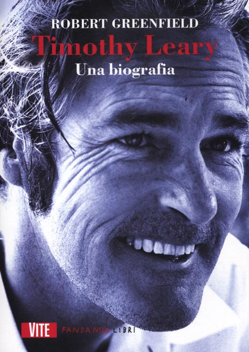 Timothy Leary. Una biografia Scarica PDF EPUB
