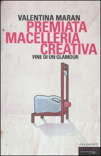 Premiata macelleria creativa. Fine di un glamour Scarica PDF EPUB
