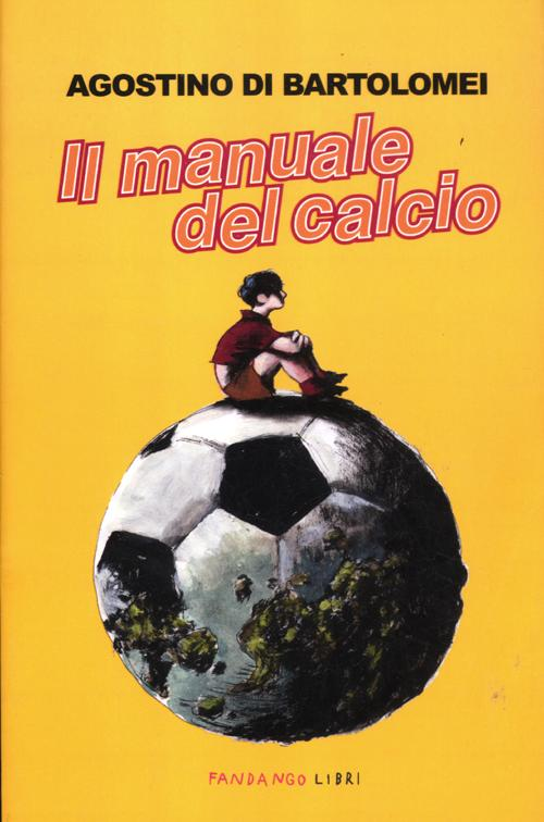 Il manuale del calcio Scarica PDF EPUB
