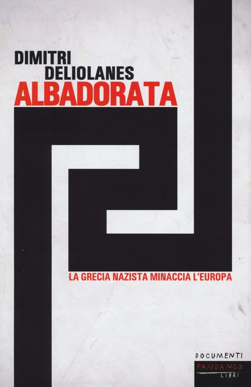 Alba Dorata. La Grecia nazista minaccia l'Europa Scarica PDF EPUB
