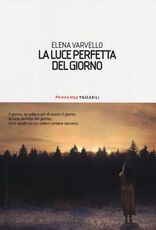 Libro La luce perfetta del giorno Elena Varvello