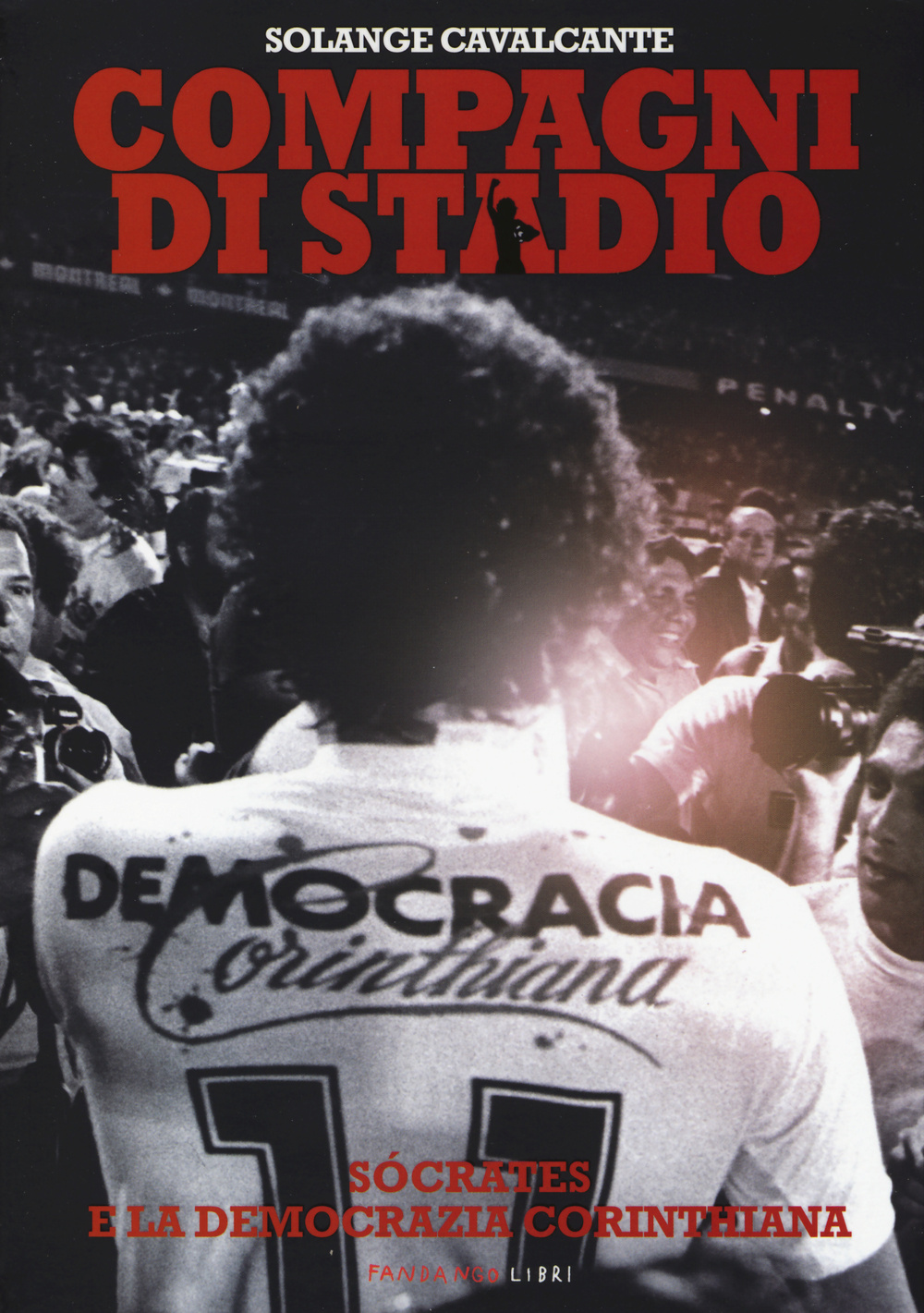 Compagni di stadio. Sócrates e la Democrazia Corinthiana Scarica PDF EPUB
