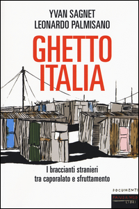 Ghetto Italia. I braccianti stranieri tra capolarato e sfruttamento Scarica PDF EPUB
