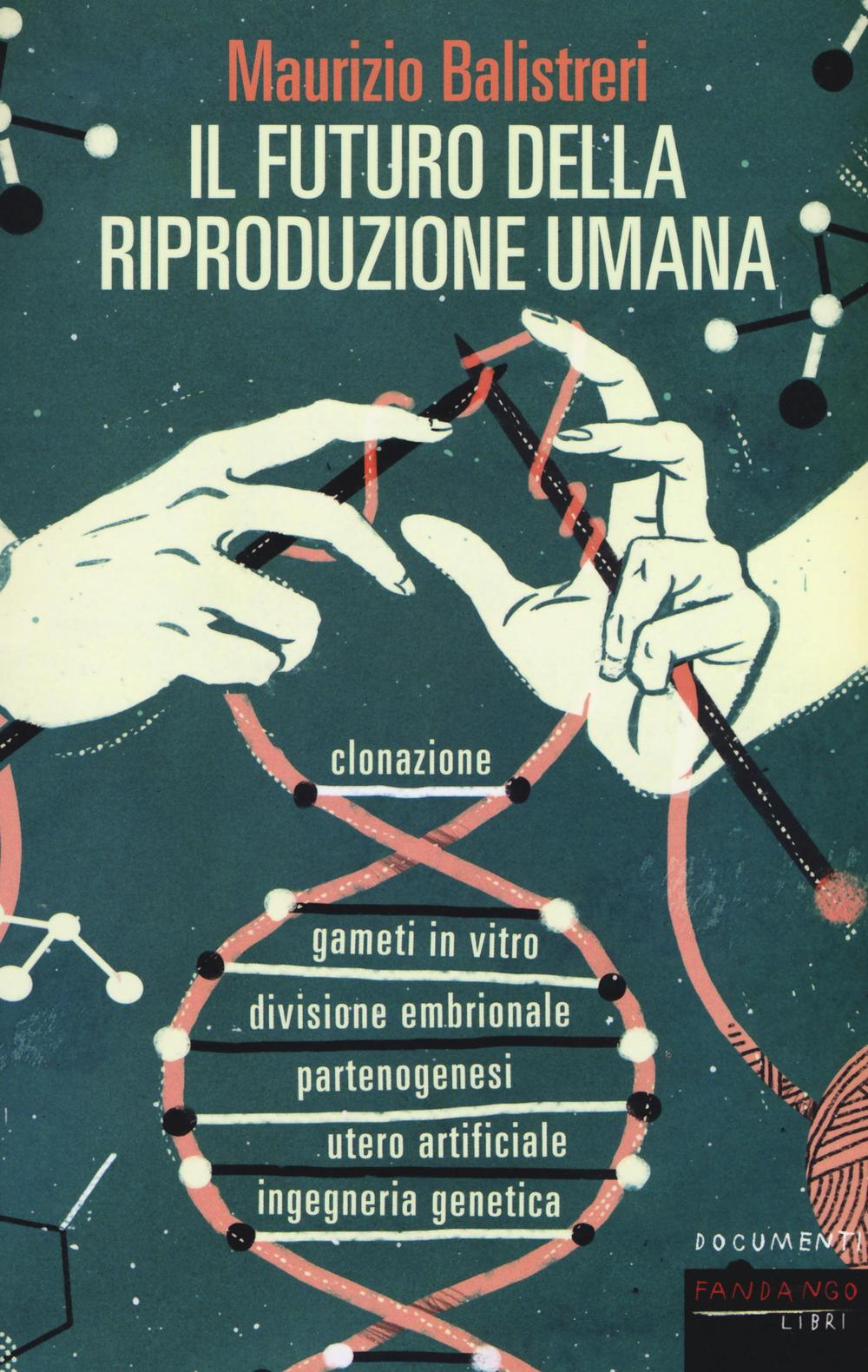 Il futuro della riproduzione umana Scarica PDF EPUB
