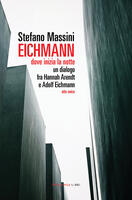 Eichmann. Dove inizia la notte. Un dialogo fra Hannah Arendt e Adolf Eichmann. Atto unico