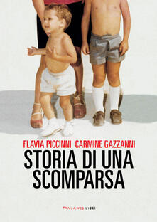 Storia di una scomparsa - Flavia Piccinni,Carmine Gazzani - copertina