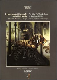 Il laboratorio di Leonardo nella città ideale. I codici, le macchine e i disegni. Catalogo della mostra. Ediz. italiana e inglese. Scarica PDF EPUB
