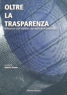 Oltre La Trasparenza Impressioni Sull Impiego Del Vetro In Architettura Pdf Online Pdf Libri